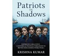 Patriots In Shadows: Inspired by a real event, a historical political fiction thriller set in British India during World War II.
