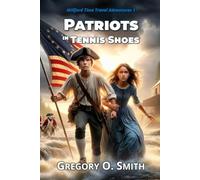 Patriots in Tennis Shoes: An Action Mystery Adventure (Millford Time Travel Adventures)