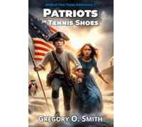 Patriots in Tennis Shoes: An Action Mystery Adventure (Millford Time Travel Adventures)