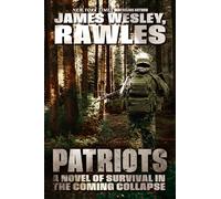 Patriots: Surviving the Coming Collapse