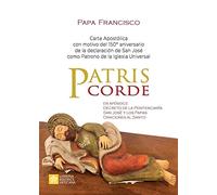 Patris corde: Carta apostólica con motivo del 150.° aniversario de la declaración de san José como patrono de la Iglesia Universal (Magistero Papa Francesco)