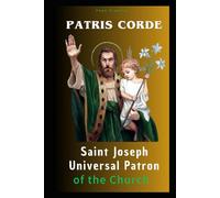 Patris Corde - Saint Joseph, Universal Patron of the Church (LIVROS CATÓLICOS)