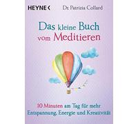 Patrizia Collar Das kleine Buch vom Meditieren: 10 Minuten am Tag (Tapa blanda)