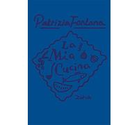 Patrizia Fontana La Mia Cucina (Tapa dura)