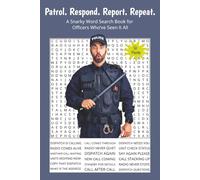Patrol. Respond. Report. Repeat.: A Snarky Word Search Book for Officers Who’ve Seen It All. 6x9 | 50 Puzzles | Solutions Included. Perfect for Gifts, ... With Attitude Word Search Series)