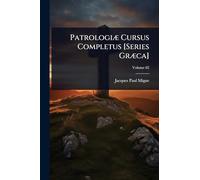 Patrologiæ Cursus Completus [Series Græca]