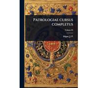 Patrologiae cursus completus