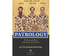 Patrology: The Lives and Works of the Fathers of the Church (St. Irenaeus Press)