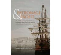 Patronage and Profit: The East India Company Career of Sir Robert Cowan in Bombay and the Western Indian Ocean, c. 1719-35