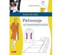 Patronaje. Las transformaciones: 2 (Diseño de moda)