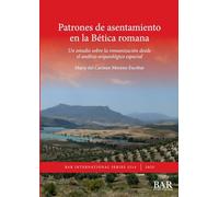 Patrones de asentamiento en la Bética romana: Un estudio sobre la romanización desde el análisis arqueológico espacial: 3214 (International)