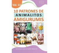 Patrones de crochet en español: Libros para tejer amigurumis en español con 10 patrones de animalitos