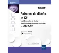 Patrones de diseño en C#. Los 23 modelos de diseño: descripción y soluciones ilustradas en UML 2 y C# | Laurent Debrauwer