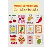Patrones de Punto de Cruz - Comidas y Bebidas: 12 diseños modernos y divertidos para bordar - con hilos DMC, conversión Anchor y acceso digital ... de Punto de Cruz - Edición en Español)