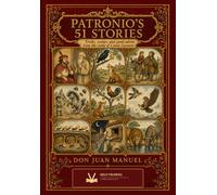 Patronio's 51 Stories: Tricks, scams, and good advice from the castle of Count Lucanor