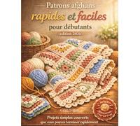 Patrons afghans rapides et faciles pour débutants (édition 2026): Projets simples couverts que vous pouvez terminer rapidement