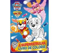 Patrulha Pata: A Superpatrulha: Livro de Colorir