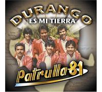 Patrulla 81 - Durango ES Mi Tierra