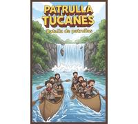 Patrulla Tucanes: Batalla de patrullas