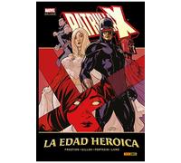 Patrulla-x 4. la edad heroica (la imposible patrulla x)