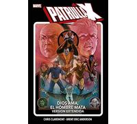 Patrulla-X Dios Ama, El Hombre Mata. Versión Extendida