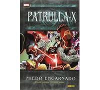 Patrulla-X. Miedo Encarnado (MARVEL DELUXE)