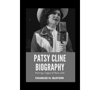 PATSY CLINE BIOGRAPHY: Honoring a Legacy 61 Years Later