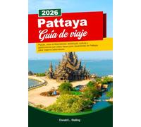 Pattaya Guía de viaje 2026: Playas, islas emblemáticas, esnórquel, cultura y gastronomía con útiles ideas para vacaciones en Pattaya para viajeros tailandeses.