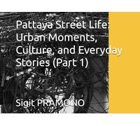 Pattaya Street Life: Urban Moments, Culture, and Everyday Stories (Part 1)
