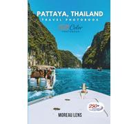Pattaya, Thailand Travel Photobook: A Coffee Table Collection of Beautiful Places to Explore (Full-Color)