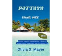 Pattaya Travel Guide 2026: Discover Thailand’s Coastal Paradise - Beaches, Temples, Culture & Nightlife in One Unforgettable City (Journeys Across ... culture, & adventure in each destination)