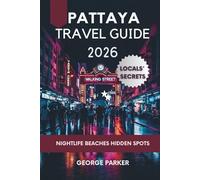 PATTAYA TRAVEL GUIDE 2026: Thailand’s Ultimate Insider Secrets for Beaches, Budget Stays, Nightlife & Hidden Gems