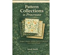 Pattern Collections in Procreate: Design Cohesive, Sellable Pattern Collections from Start to Finish (The Creative Studio Series)
