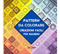 Pattern da Colorare: Creazioni facili per bambini
