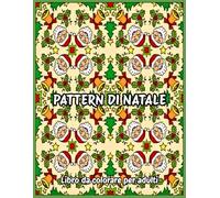 Pattern di Natale Libro da colorare per adulti: Mandala natalizio per il relax natalizio