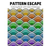 Pattern Escape - Coloring Book with Fun Color Challenges: 50 Bold and Easy Geometric Designs to Relax and Get Creative (Geometric patterns coloring books)