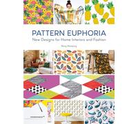 Pattern Euphoria. New Designs for Home Interiors and Fashion