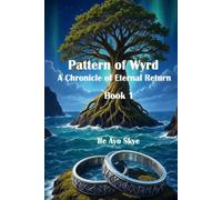 Pattern of Wyrd: A Chronicle of Eternal Return
