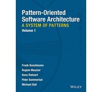 Pattern-Oriented Software Architecture, A System of Patterns: 1 (Pattern-Oriented Software Architecture, Volume 1)