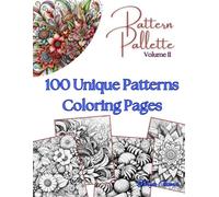 Pattern Pallette Volume II: 100 Unique Pattern Designs Coloring Book
