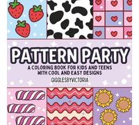 Pattern Party: A Coloring Book for Kids and Teens with Cool and Easy Designs (Creative Minds and Bold Lines series)