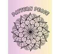 Pattern Peace: Mandala Coloring Book, Size=7.5x9.25, Page count=99, For teens and adults
