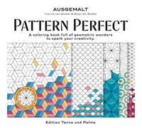 Pattern Perfect: A coloring book full of geometric wonders to spark your creativity. (Ausgemalt - English)
