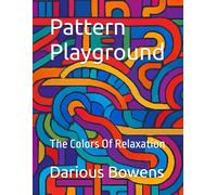 Pattern Playground: The Colors Of Relaxation