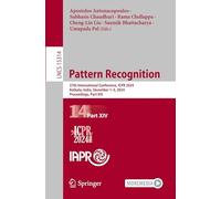 Pattern Recognition: 27th International Conference, ICPR 2024, Kolkata, India, December 1-5, 2024, Proceedings, Part XIV: 15314 (Lecture Notes in Computer Science)