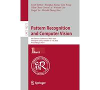 Pattern Recognition and Computer Vision: 8th Chinese Conference, PRCV 2025, Shanghai, China, October 15-18, 2025, Proceedings, Part I: 16272 (Lecture Notes in Computer Science, 16272)