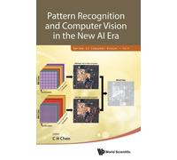 Pattern Recognition And Computer Vision In The New Ai Era: 9 (Series in Computer Vision)