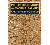 Pattern Recognition and Machine Learning (text only) 2nd(Second) edition BY C.M. Bishop