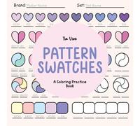 Pattern Swatches: A Coloring Practice Book: With Color Swatches, Blending Exercises & Pattern Pages