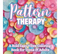 Pattern Therapy: Relaxing Bold Line Coloring Pages for Teens & Adults | Modern Geometric, Nature & Everyday Patterns for Stress Relief, Mindfulness & Creative Calm